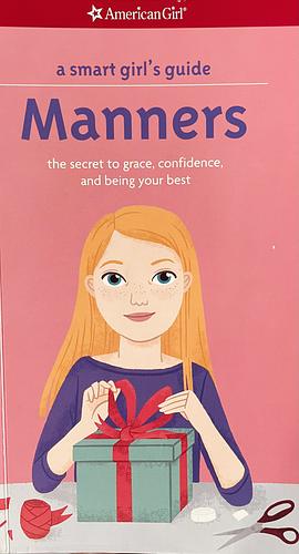 A Smart Girl's Guide to Manners: The Secrets to Grace, Confidence, and Being Your Best by Nancy Holyoke, Julia Bereciartu