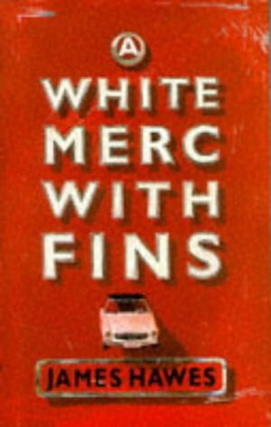 A White Merc with Fins by James Hawes