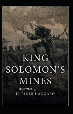 King Solomon's Mines Illustrated by H. Rider Haggard