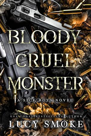 Bloody Cruel Monster by Lucy Smoke