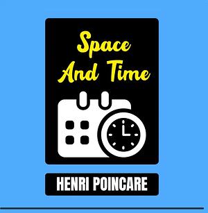 Space and Time by Henri Poincare