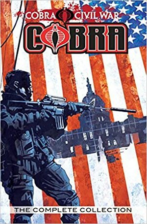 G.I. Joe: Cobra Civil War - The Complete Collection by Agustín Padilla, Javier Saltares, Werther Dell'Edera, Casey Maloney, Ron Adrian, Javier Chee, Alberto Muriel, Antonio Fuso, Will Rosado, Robert Atkins, Mike Costa, Chuck Dixon