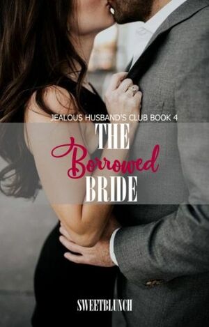 The Borrowed Bride by SweetBlunch