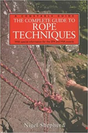 The Complete Guide To Rope Techniques by Nigel Shepherd