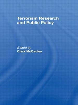 Terrorism Research and Public Policy by Clark McCauley