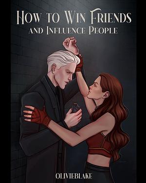 How to win friends and influence people by olivieblake
