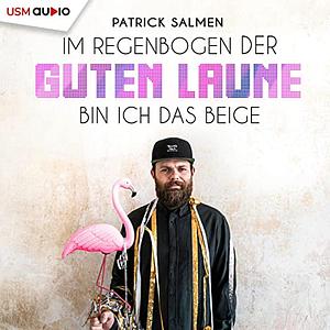 Im Regenbogen der guten Laune bin ich das Beige by Patrick Salmen