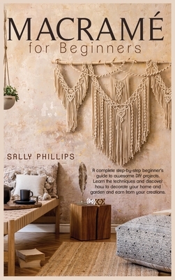 Macramé for Beginners by Sally Phillips