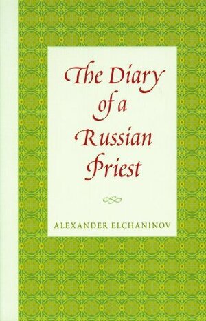 Diary of a Russian Priest by Kallistos Ware, Alexander Elchaninov, Dimitri Obolensky