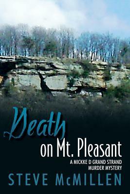 Death on Mt. Pleasant: A Mickke D Grand Strand Murder Mystery by Steve McMillen