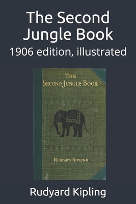 The Second Jungle Book: 1906 edition, illustrated by Rudyard Kipling