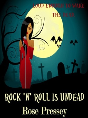 Rock 'n' Roll is Undead by Rose Pressey Betancourt