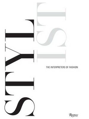 Stylist: The Creation of Style by Raúl Martínez, Anna Wintour, Sarah Mower