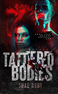 Tattered Bodies by Shae Ruby
