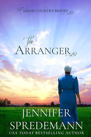 The Arranger by Jennifer Spredemann, Jennifer Spredemann