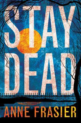 Stay Dead by Anne Frasier