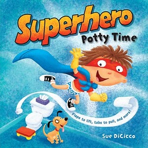 Superhero Potty Time by Sue Dicicco