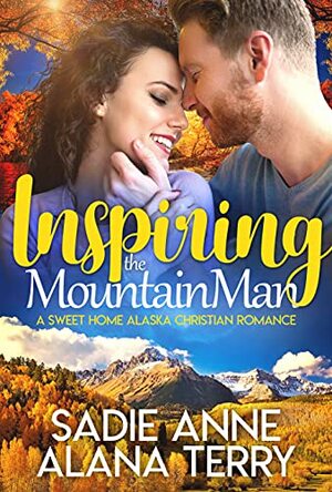 Inspiring the Mountain Man: A Sweet Curvy Woman Romance by Sadie Anne, Alana Terry