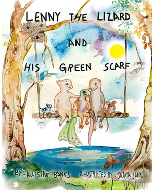 Lenny the Lizard and His Green Scarf by Allistar a. Banks