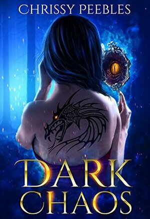 Dark Chaos - Book 1 by Chrissy Peebles