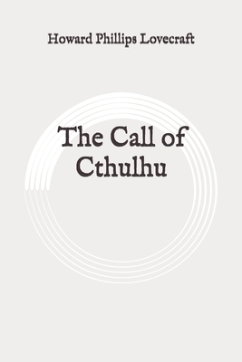 The Call of Cthulhu: Original by H.P. Lovecraft