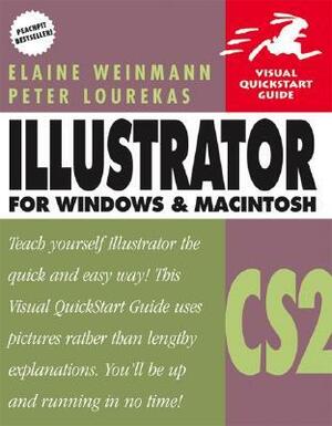 Illustrator Cs2 for Windows and Macintosh: Visual QuickStart Guide by Peter Lourekas, Elaine Weinmann