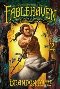 Fablehaven No. 2: Grip of the Shadow Plague; Secrets of the Dragon Sanctuary by Brandon Dorman, Brandon Mull