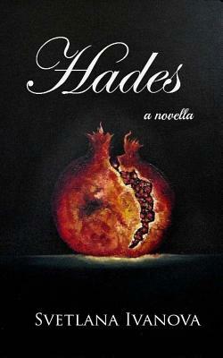 Hades: Novella by Svetlana Ivanova