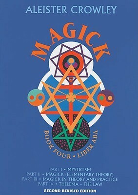 Magick: Liber Aba: Book 4 by Hymenaeus Beta, Aleister Crowley, Mary Butts, Mary Desti