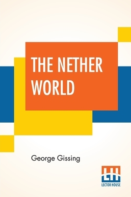 The Nether World by George Gissing