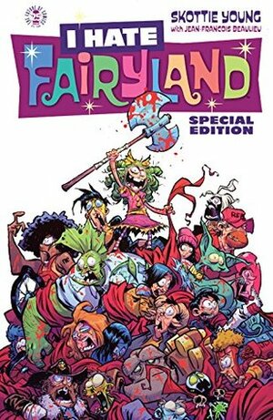 I Hate Fairyland: I Hate Image Special Edition by Skottie Young