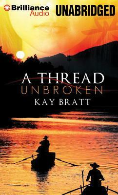 A Thread Unbroken by Kay Bratt