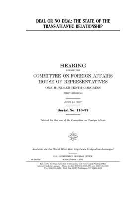 Deal or no deal: the state of the trans-atlantic relationship by United Stat Congress, Committee on Foreign Affairs (house), United States House of Representatives