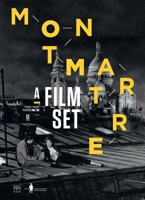 Montmartre: A Film Set by Saskia Ooms, Isabelle Ducatez, Pierre Philippe