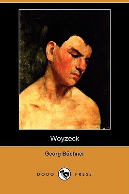 Woyzeck by Georg Büchner, Georg Büchner