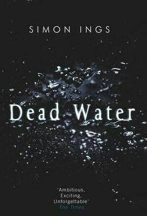 Dead Water by Simon Ings