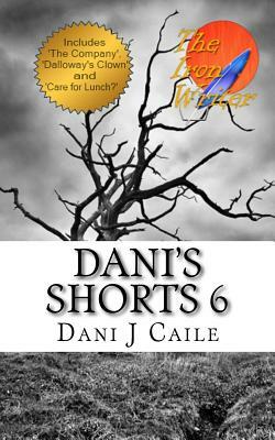 Dani's Shorts 6 by Dani J. Caile