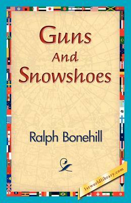 Guns and Snowshoes by Ralph Bonehill