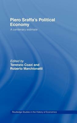 Piero Sraffa's Political Economy: A Centenary Estimate by 