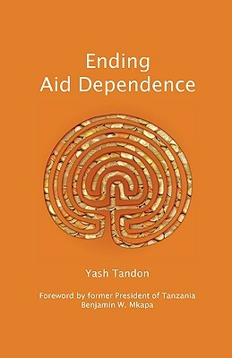 Ending Aid Dependence by Yash Tandon
