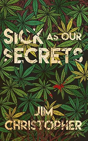 Sick as our Secrets by Jim Christopher