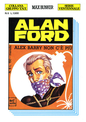 Alan Ford n. 6: Alex Barry non c'è più by Luigi Corteggi, Max Bunker, Magnus