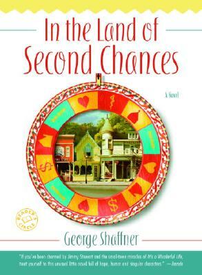 In the Land of Second Chances by George Shaffner