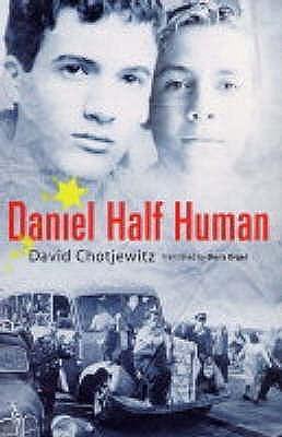 Daniel Half Human by David Chotjewitz by David Chotjewitz, David Chotjewitz