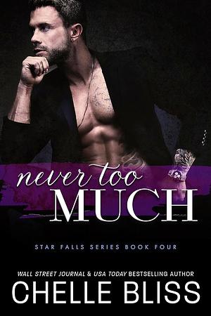 Never Too Much by Chelle Bliss