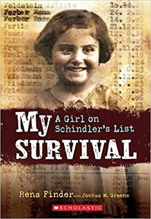 My Survival: A Girl on Schindler's List by Joshua M. Greene, Rena Finder