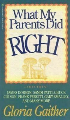 What My Parents Did Right by Gloria Gaither