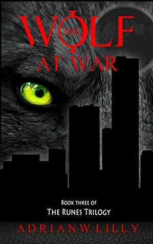 The Wolf at War by Adrian W. Lilly