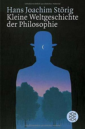 Kleine Weltgeschichte der Philosophie. by Hans Joachim StÃ¶rig