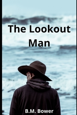 The Lookout Man illustrated by B. M. Bower